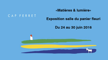 EXPOSITION &quot;MATIÈRES &amp; LUMIÈRE&quot; CAP FERRET Image 1